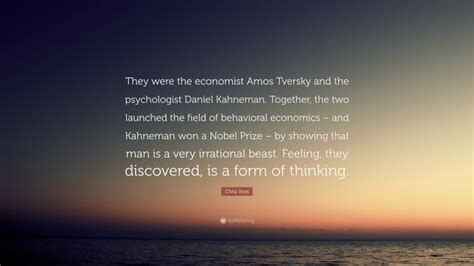 Chris Voss Quote: “They were the economist Amos Tversky and the ...