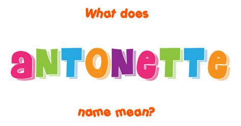 Antonette name - Meaning of Antonette