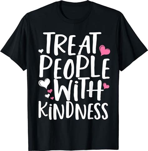 Amazon.com: Treat People With Kindness Be Kind to Others Friendship T-Shirt : Clothing, Shoes ...