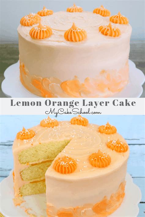 Lemon Orange Layer Cake - My Cake School