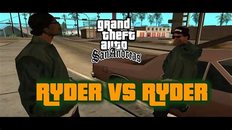 RYDER VS RYDER - GTA: San Andreas 'Ryder' Mission - YouTube