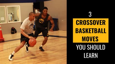 3 Crossover Basketball Moves You Should Learn - Watts Basketball