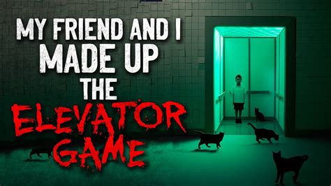 "My friend and I made up 'The Elevator Game'" Creepypasta - YouTube