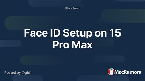 Face ID Setup on 15 Pro Max | MacRumors Forums