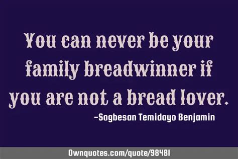 13+ Inspirational Quotes For The Breadwinner - Swan Quote