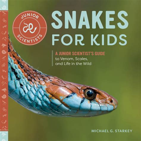 Snakes for Kids: A Junior Scientist's Guide to Venom, Scales, and Life in the Wild by Michael G ...