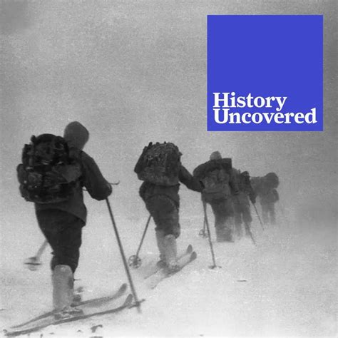 Solving The Dyatlov Pass Incident With The History Uncovered Podcast