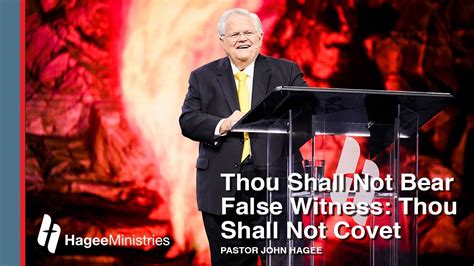 Pastor John Hagee: "Thou Shall Not Bear False Witness: Thou Shall Not Covet" - - Bible Portal