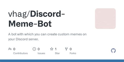 GitHub - vhag/Discord-Meme-Bot: A bot with which you can create custom ...