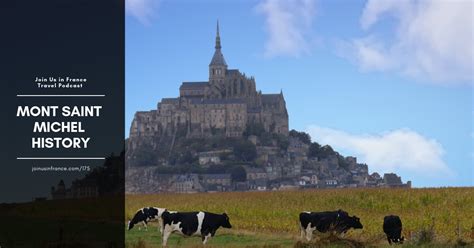 Mont Saint Michel History Show Notes - Join Us in France Travel Podcast