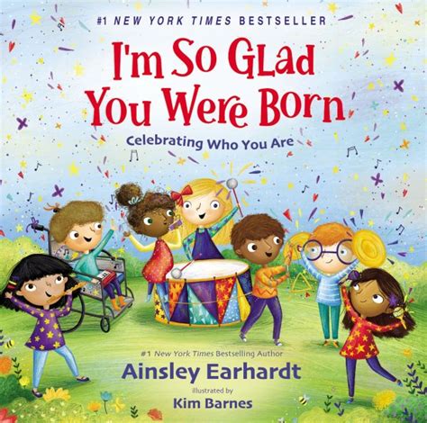 I'm So Glad You Were Born : Celebrating Who You Are by Earhardt, Ainsley; Barnes, Kim (ILT): As ...