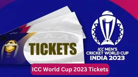 Unlocking the Best Deals: ICC World Cup 2023 Tickets Price Guide ...