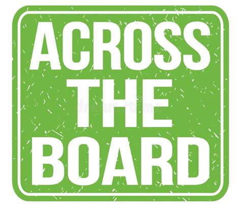 ACROSS the BOARD, Text Written on Green Stamp Sign Stock Illustration - Illustration of written ...