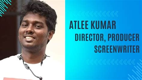 Atlee Kumar Biography, Age, Relationship, Family, Net Worth