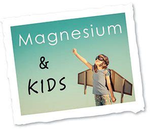 Five Ways Magnesium Benefits Children