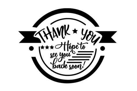 Thank You - Hope to See You Back Soon! (SVG Cut file) by Creative ...