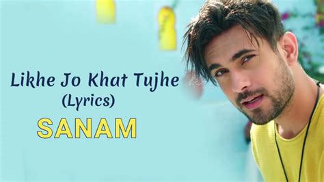 Likhe Jo Khat Tujhe New Version Lyrics | Sanam - YouTube