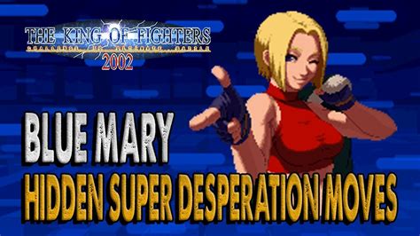 #RockySilva =BLUE MARY= KOF'2002 Hidden Super Desperation Moves ...