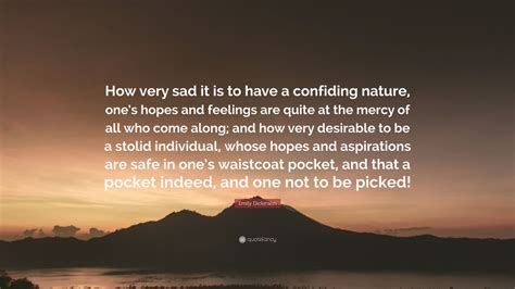 Emily Dickinson Quote: “How very sad it is to have a confiding nature ...