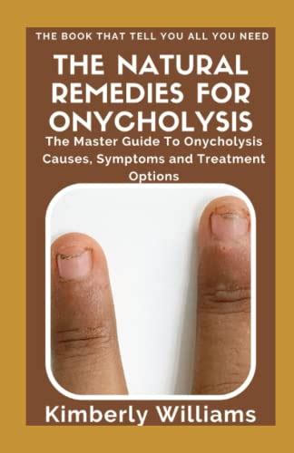 The Natural Remedies For Onycholysis: The Master Guide To Onycholysis ...