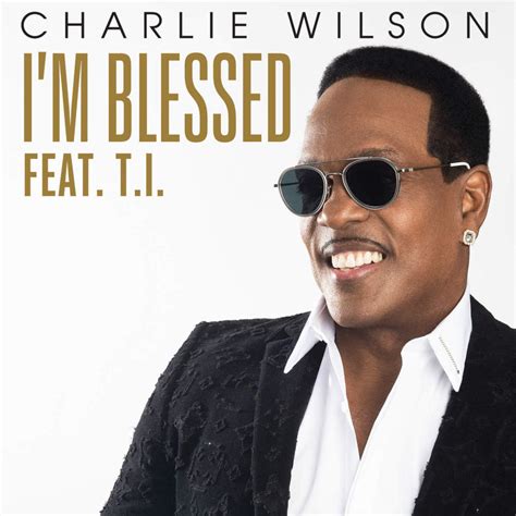 Charlie Wilson – I'm Blessed Lyrics | Genius Lyrics