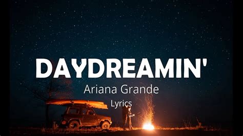 DAYDREAMIN' (Lyrics) - ARIANA GRANDE - YouTube