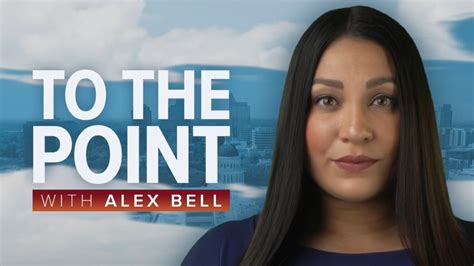 To the Point with Alex Bell | abc10.com