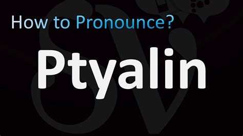 How to Pronounce Ptyalin Enzyme - YouTube