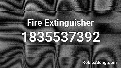 Fire Extinguisher Roblox ID - Roblox music codes