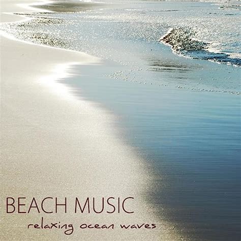 Beach Music – Relaxing Ocean Waves, Soothing Sounds of Nature for ...