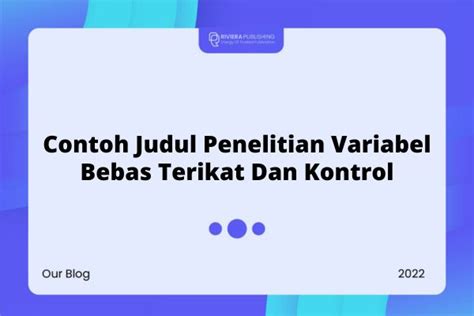 300+ Contoh Judul Penelitian Variabel Bebas Terikat Dan Kontrol