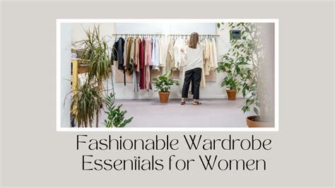 6 Must-Have Wardrobe Essentials for Women: Women's Fashion