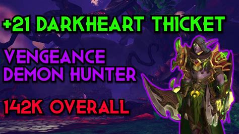 Vengeance Demon Hunter | +21 Darkheart Thicket | Dragonflight Season 3 ...