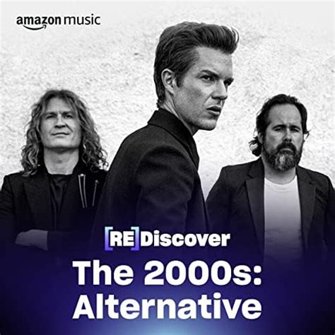 REDISCOVER The 2000s: Alternative Playlist on Amazon Music Unlimited