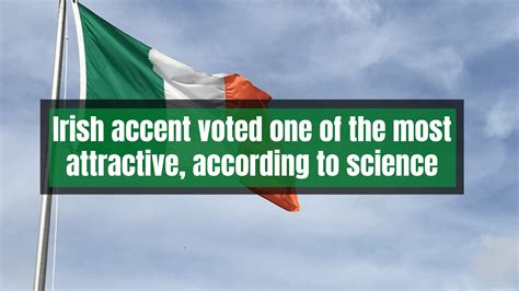 Irish accent one of most ATTRACTIVE, according to SCIENCE