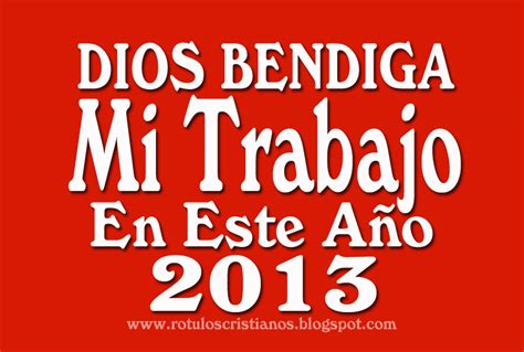 Imagenes cristianas: Dios bendiga mi trabajo en este año 2013