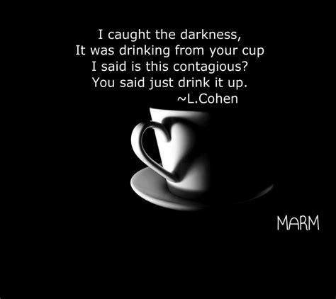 Quote from Darkness written by Leonard Cohen from his album Old Ideas | Leonard cohen, Leonard ...