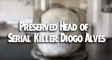 The Preserved Head of Serial Killer Diogo Alves - Horror Facts