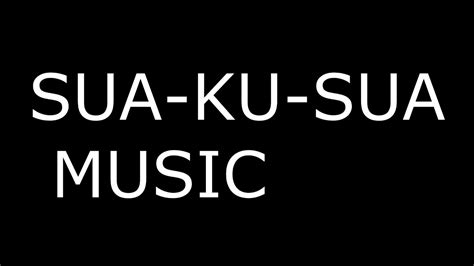 SUA KU SUA MUSIC - YouTube