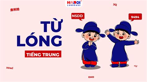 10 Từ lóng tiếng Trung thường gặp trong giao tiếp - Ngoại ngữ Hà Nội