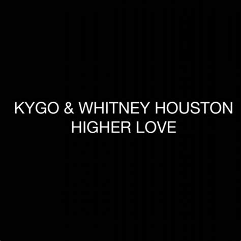 Whitney Houston, Kygo - Higher Love [Kygo/RCA Records] | Music & Downloads on Beatport