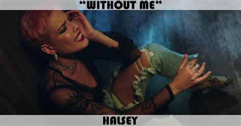 "Without Me" Song by Halsey | Music Charts Archive