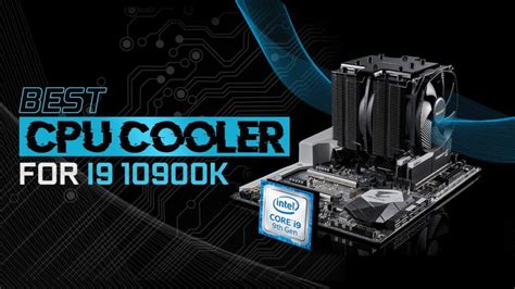 Best CPU Cooler for Intel i9-10900K