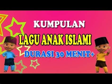 Kumpulan Lagu Anak Islami Full Durasi 30 Menit Lebih - YouTube