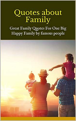 Quotes about Family: Great Family Quotes For One Big Happy Family by ...