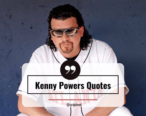 Kenny Powers Quotes from Eastbound & Down Quotes