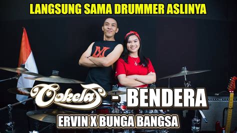 Cokelat - Bendera by Bunga Bangsa X Ervin Syam Ilyas (Drummer Cokelat ...