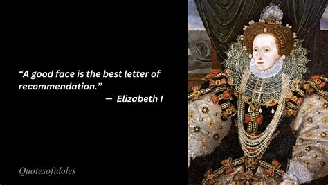 Elizabeth I Quotes - Quotesofidols