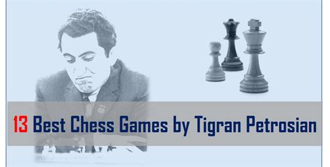 13 Best Chess Games by Tigran Petrosian - TheChessWorld