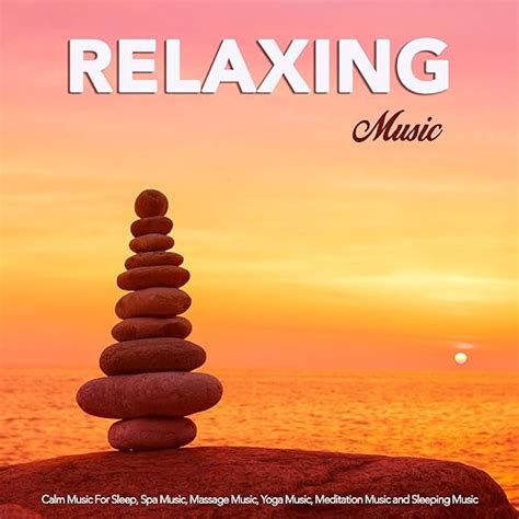 Relaxing Music: Calm Music For Sleep, Spa Music, Massage Music, Yoga Music, Meditation Music and ...